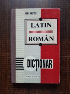 Gheorghe Gutu - Dictionar latin roman