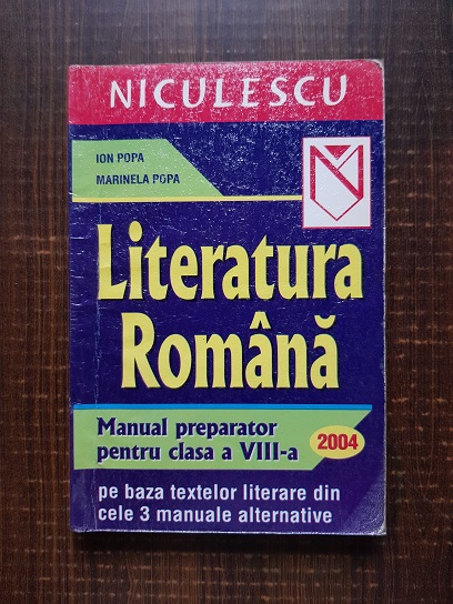 Ion Popa - Literatura romana. Manual preparator pentru clasa a VIII-a