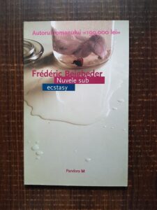Frederic Beigbeder - Nuvele sub ecstasy