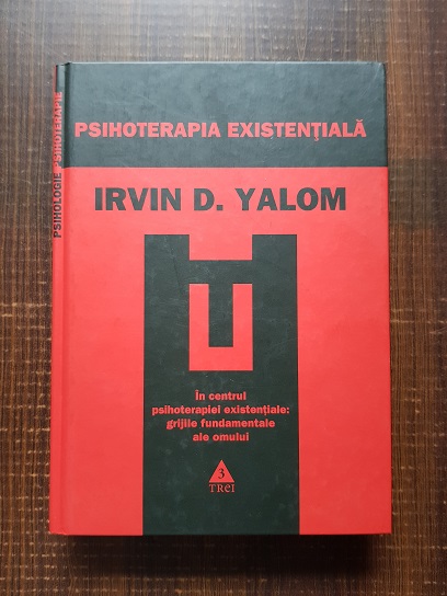 Irvin D. Yalom – Psihoterapia existentiala