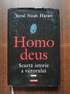 Yuval Noah Harari - Homo deus. Scurta istorie a viitorului