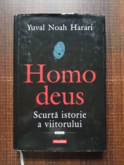 Yuval Noah Harari - Homo deus. Scurta istorie a viitorului