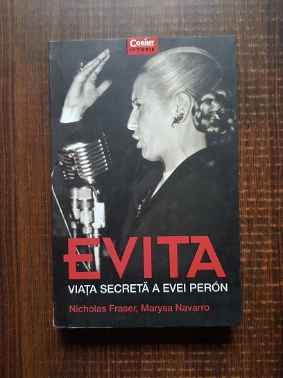 Nicholas Fraser - Evita viata secreta a Evei Peron