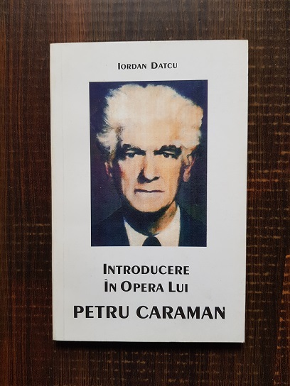 Iordan Datcu – Introducere in opera lui Petru Caraman