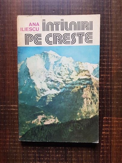 Ana Iliescu – Intalniri pe creste