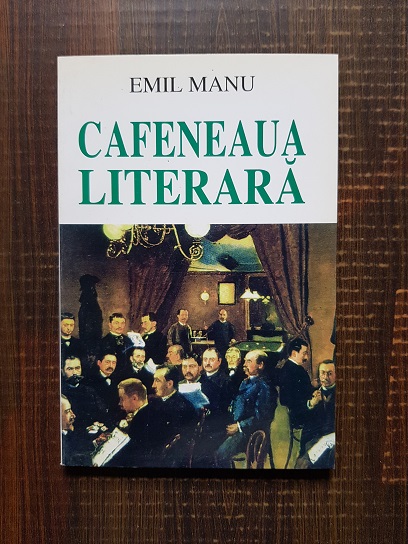 Emil Manu – Cafeneaua literara