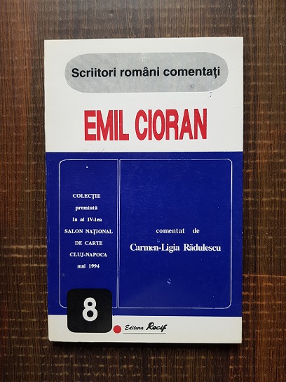 Carmen Ligia Radulescu - Emil Cioran. Constiinta ca fatalitate