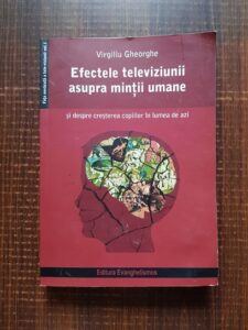 Virgiliu Gheorghe - Efectele televiziunii asupra mintii umane