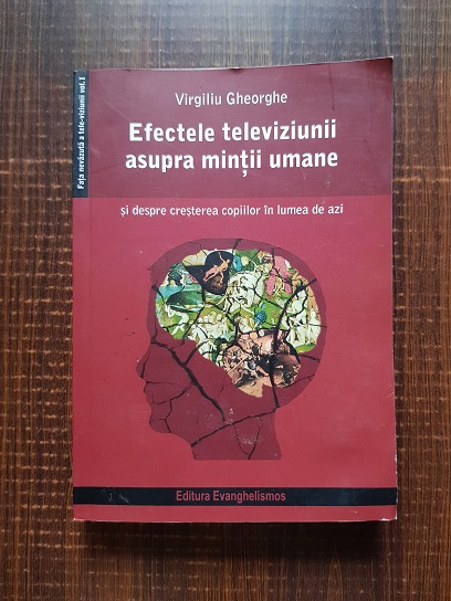 Virgiliu Gheorghe – Efectele televiziunii asupra mintii umane