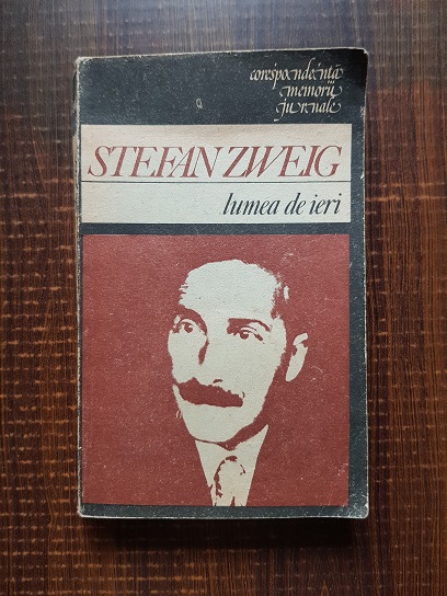 Stefan Zweig – Lumea de ieri