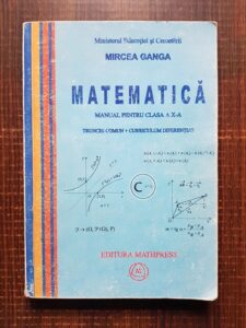 Mircea Ganga - Matematica. Manual pentru clasa a X-a (2005)