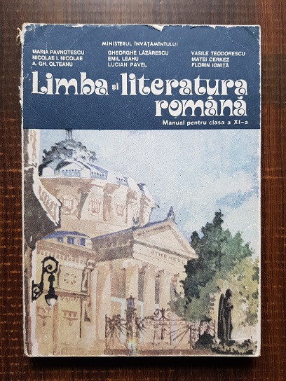 Maria Pavnotescu, Gheorghe Lazarescu - Limba si literatura romana. Manual pentru clasa a XI-a