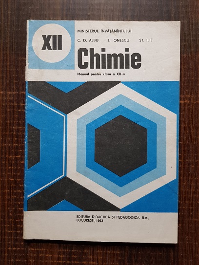 C. D. Albu, I. Ionescu - Chimie. Manual pentru clasa a XII-a (1993)
