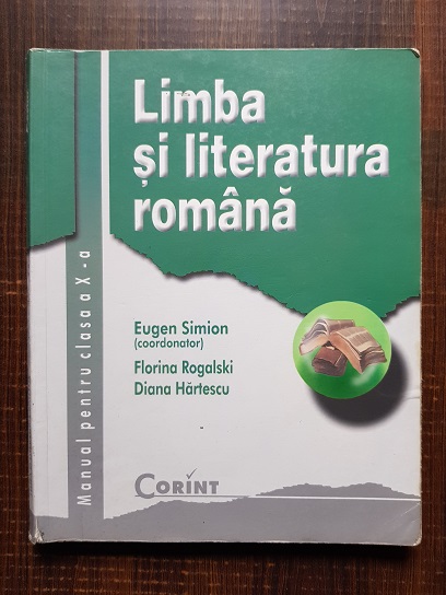 Eugen Simion - Limba si literatura romana. Manual pentru clasa a X-a