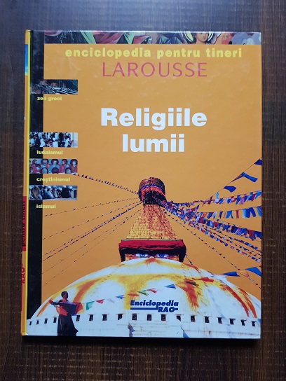 Enciclopedia pentru tineri Larousse. Religiile lumii