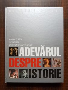 Russell Miller, Richard Girling - Adevarul despre istorie