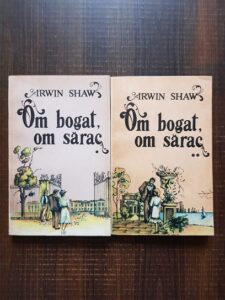 Irwin Shaw - Om bogat, om sarac 2 volume