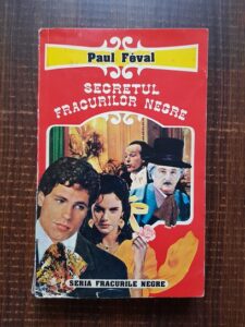 Paul Feval - Secretul fracurilor negre