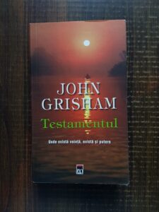 John Grisham - Testamentul. Unde exista vointa, exista si putere