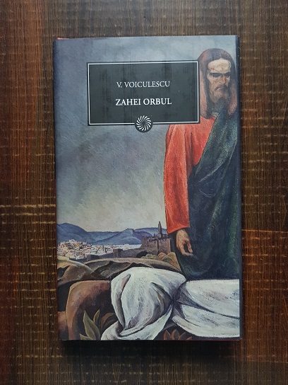 Vasile Voiculescu - Zahei orbul (2010, editie cartonata)