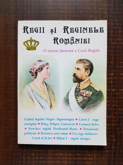 Boris Craciun - Regii si reginele Romaniei. O istorie ilustrata a Casei Regale