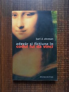 Bart D. Ehrman - Adevar si fictiune in codul lui Da Vinci