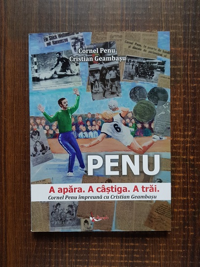 Cornel Penu - Penu. A apara. A castiga. A trai