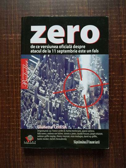 Giulietto Chiesa - Zero. De ce versiunea oficiala despre atacul de la 11 Septembrie este un fals