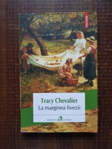 Tracy Chevalier - La marginea livezii