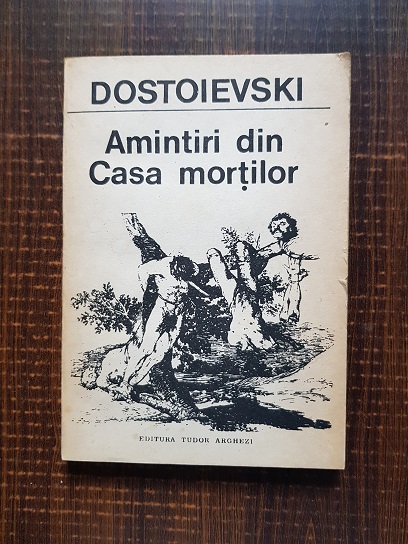 Dostoievski - Amintiri din casa mortilor