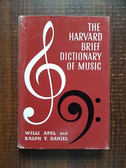 Willi Apel, Ralph T. Daniel –  The Harvard Brief Dictionary of Music Dictionary