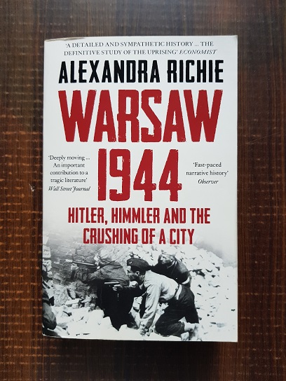 Alexandra Richie – Warsaw 1944. Hitler, Himmler and the crushing of a city