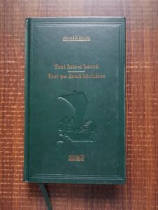 Jerome K. Jerome - Trei intr-o barca. Trei pe doua biciclete