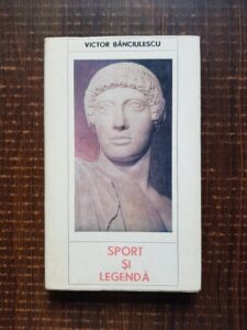 Victor Banciulescu - Sport si legenda