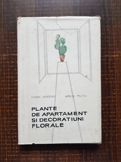 Eugen Sadofsky - Plante de apartament si decoratiuni florale