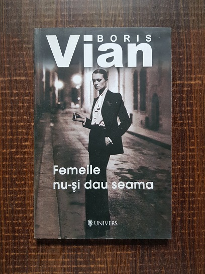 Boris Vian – Femeile nu-si dau seama