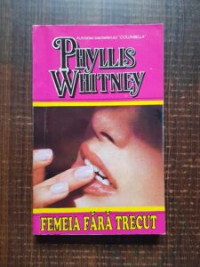 Phyllis Whitney - Femeia fara trecut