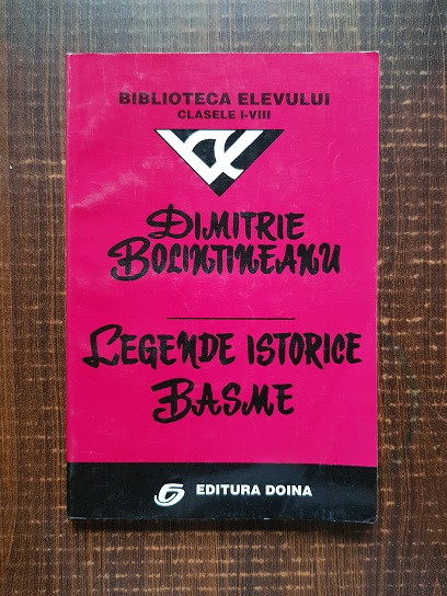 Dimitrie Bolintineanu – Legende istorice. Basme