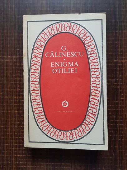 George Calinescu - Enigma Otiliei