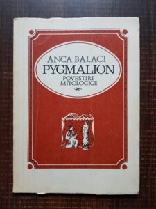 Anca Balaci - Pygmalion. Povestiri mitologice