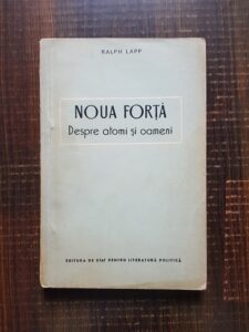 Ralph Lapp - Noua forta. Despre atomi si oameni