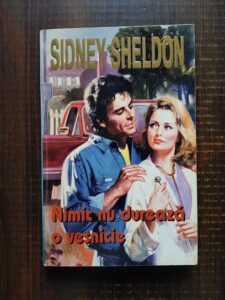 Sidney Sheldon - Nimic nu dureaza o vesnicie
