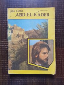 John Knittel - Abd-El-Kader