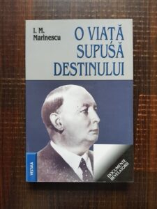 I. M. Marinescu - O viata supusa destinului