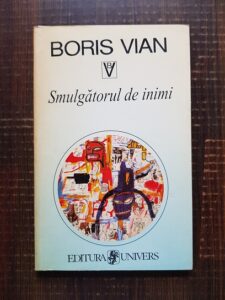 Boris Vian - Smulgatorul de inimi