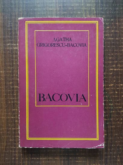 Agatha Grigorescu Bacovia - Bacovia. Poezie sau destin