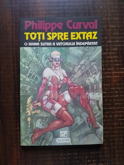 Philippe Curval - Toti spre extaz