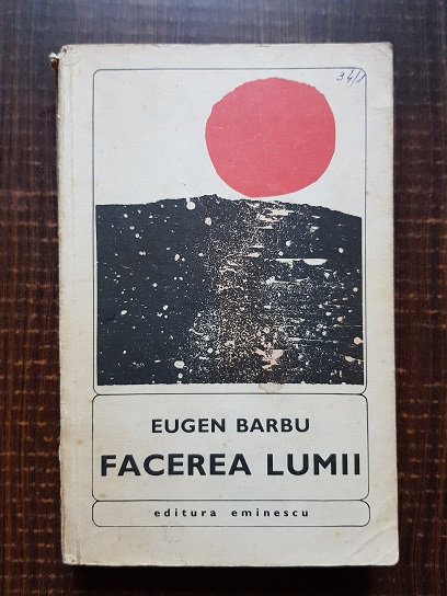 Eugen Barbu - Facerea lumii