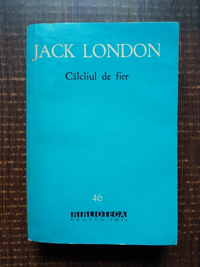 Jack London - Calcaiul de fier