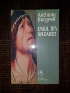 Anthony Burgess - Omul din Nazaret